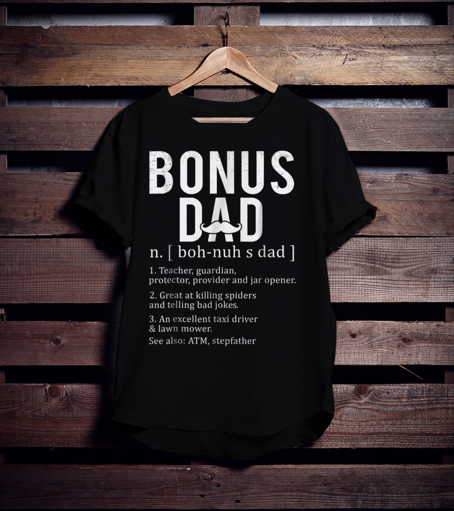 Bonus Dad Definition N Boh-Nuh S Dad Funny Teacher Protector Taxi Driver Stepdad Papa28 T-Shirt