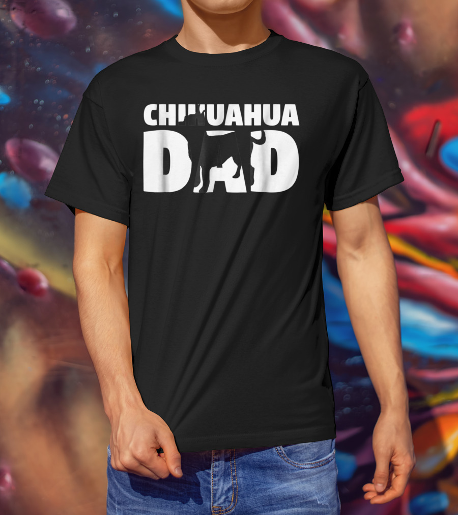 Chihuahua Dad Chihuahua Father Dog Dad T-Shirt