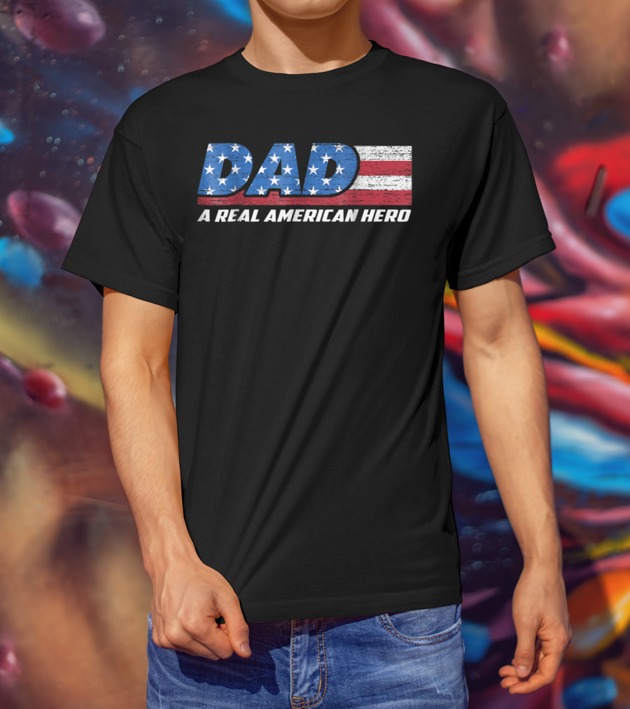 Dad A Real American Hero Stars And Stripes Flag Background T-Shirt