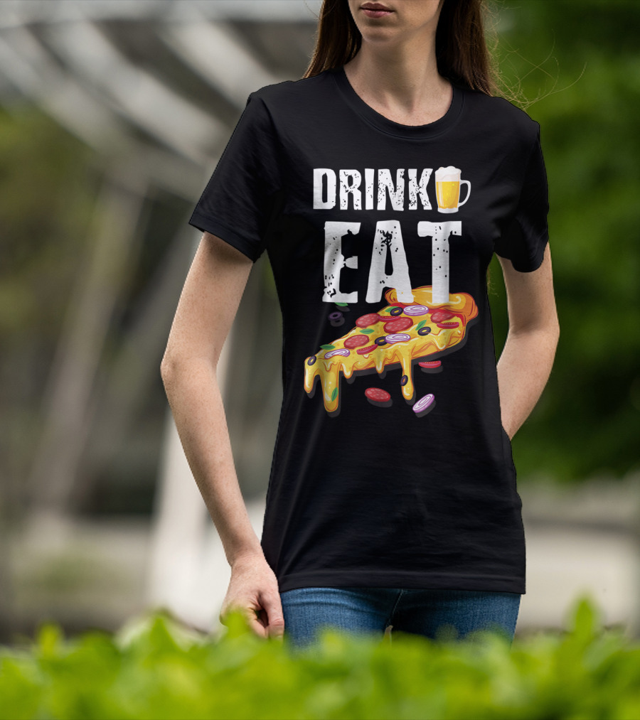 Drink Eat Beer Pizza Dad For Him T-Shirt