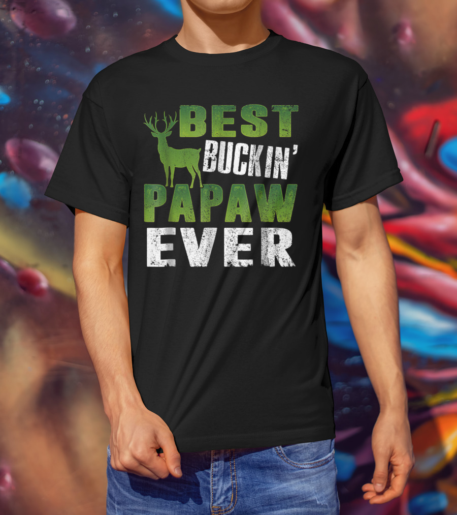 Best Buckin' Papaw Ever Deer Hunting Dad62 T-Shirt