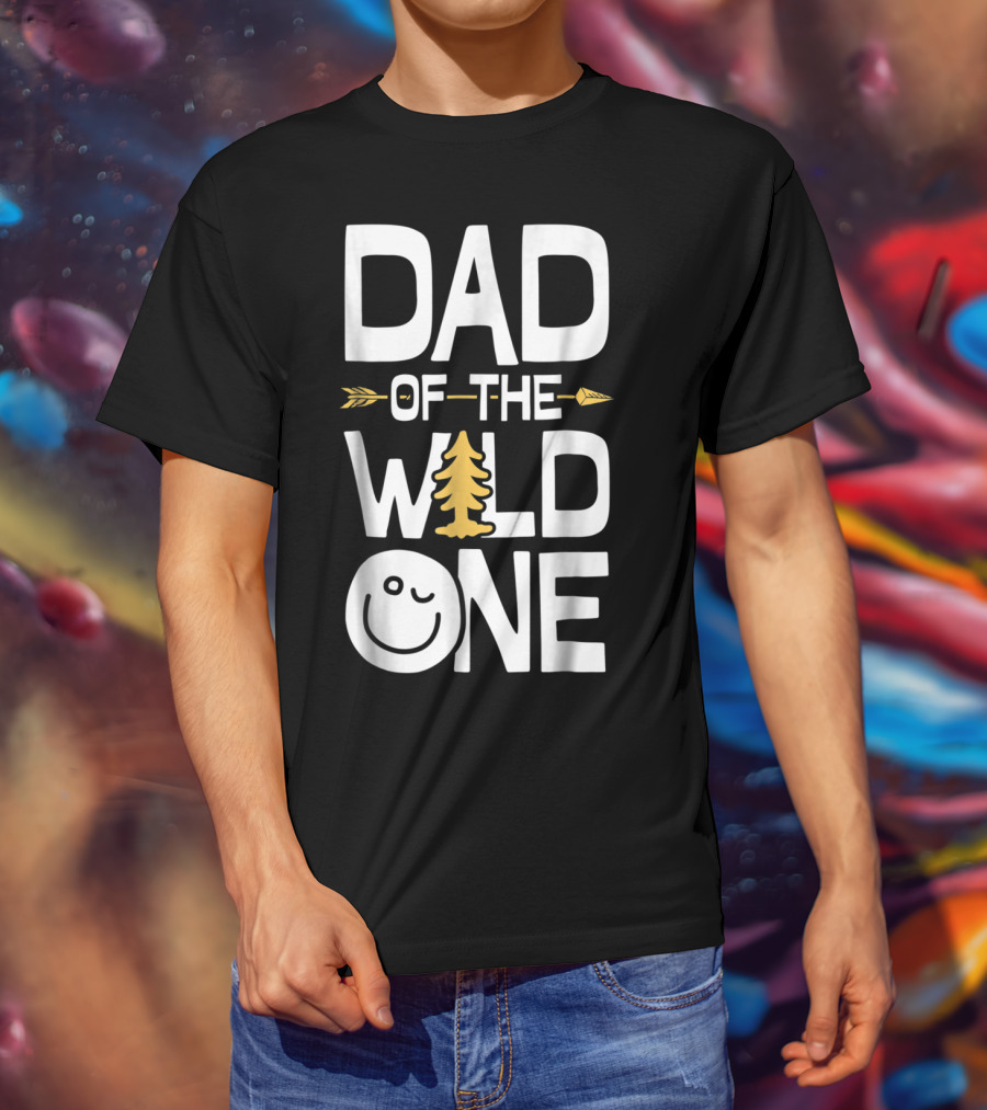 Dad Of The Wild One Arrow Tree Smile Face T-Shirt