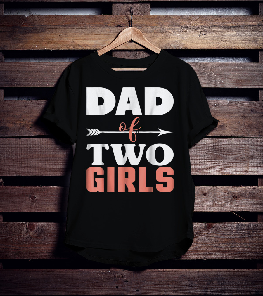 Dad Of Two Girls Arrow T-Shirt