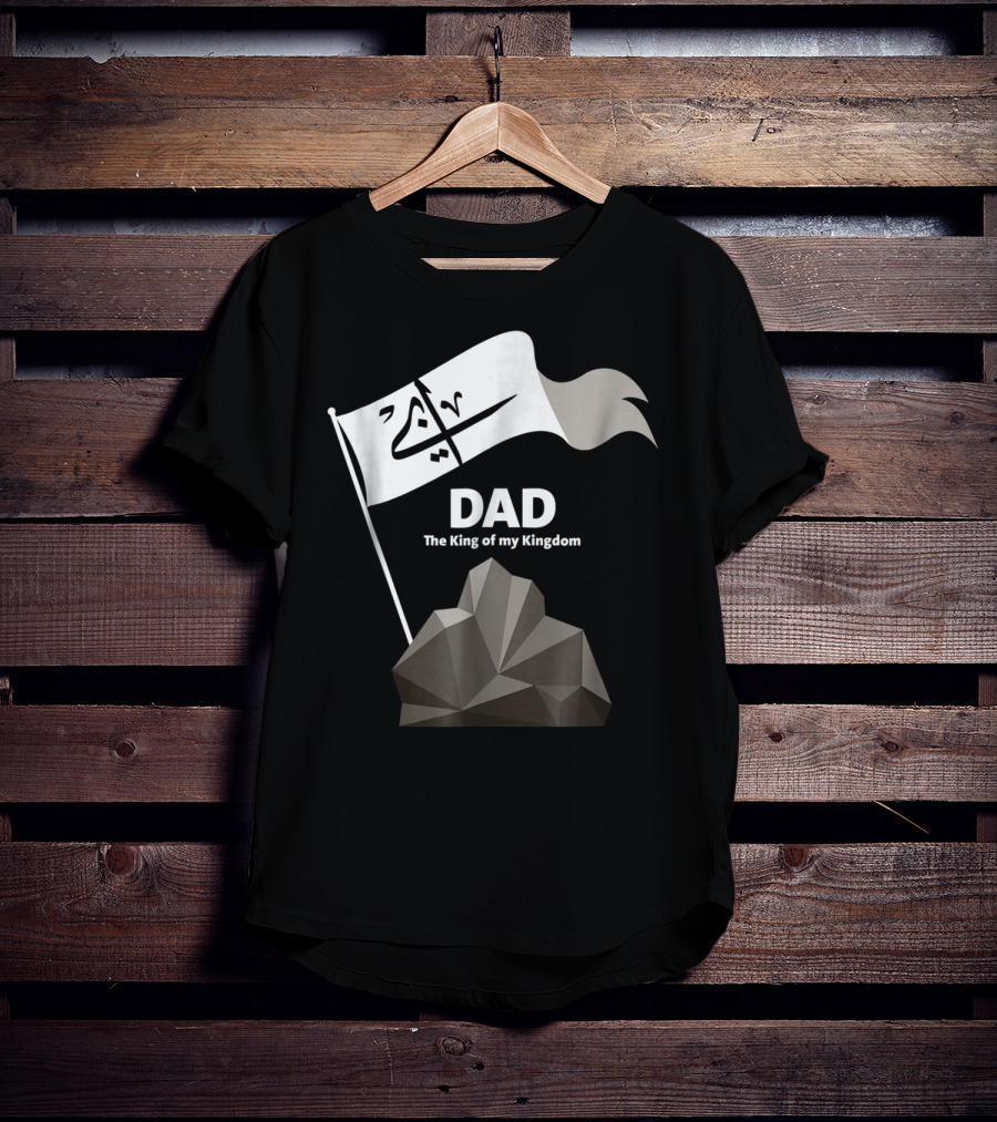 DAD The King Of My Kingdom Arabic Calligraphy Flag And Geometric Mountain T-Shirt
