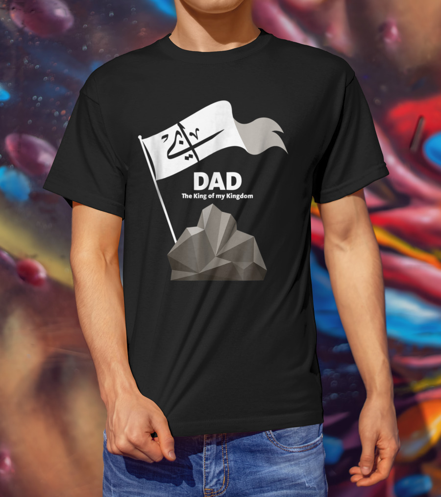 DAD The King Of My Kingdom Arabic Calligraphy Flag And Geometric Mountain T-Shirt