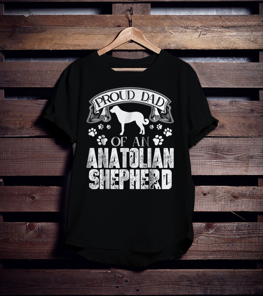Proud Dad Of An Anatolian Shepherd T-Shirt