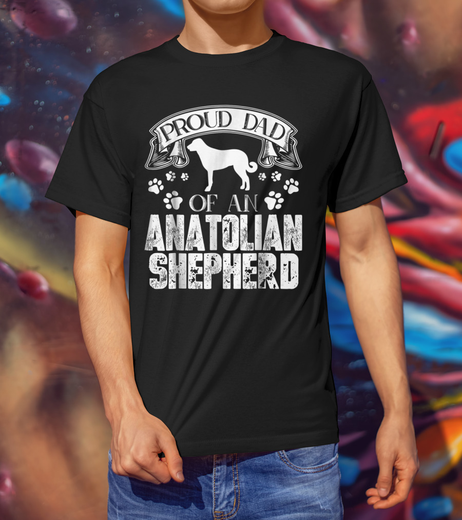 Proud Dad Of An Anatolian Shepherd T-Shirt