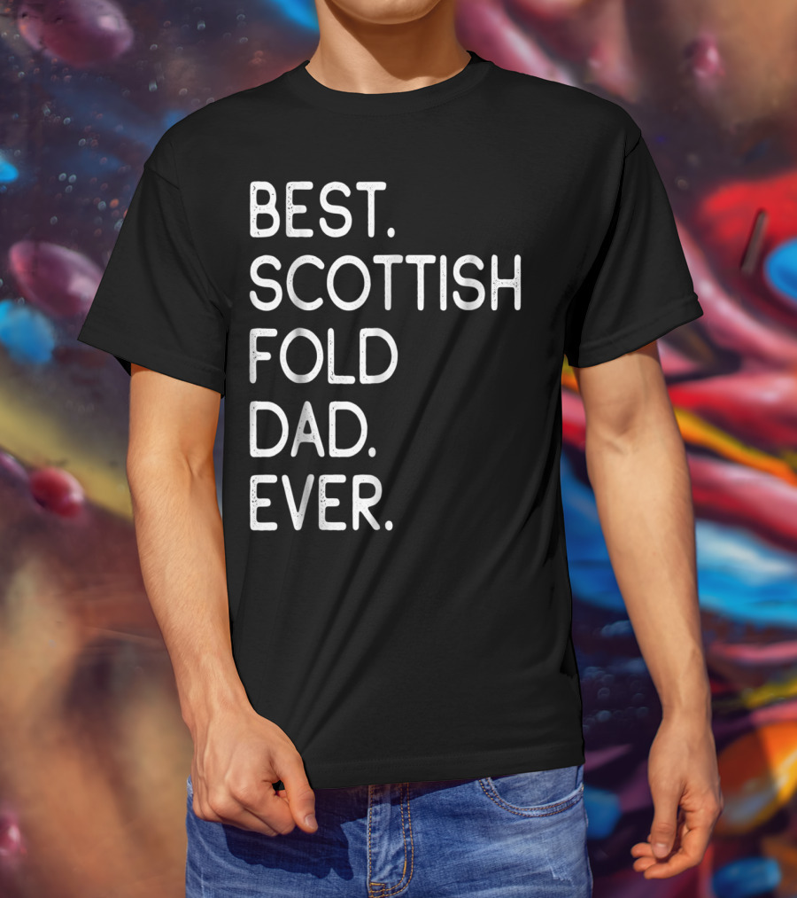 Best Scottish Fold Dad Ever Owner Kitten Lover T-Shirt