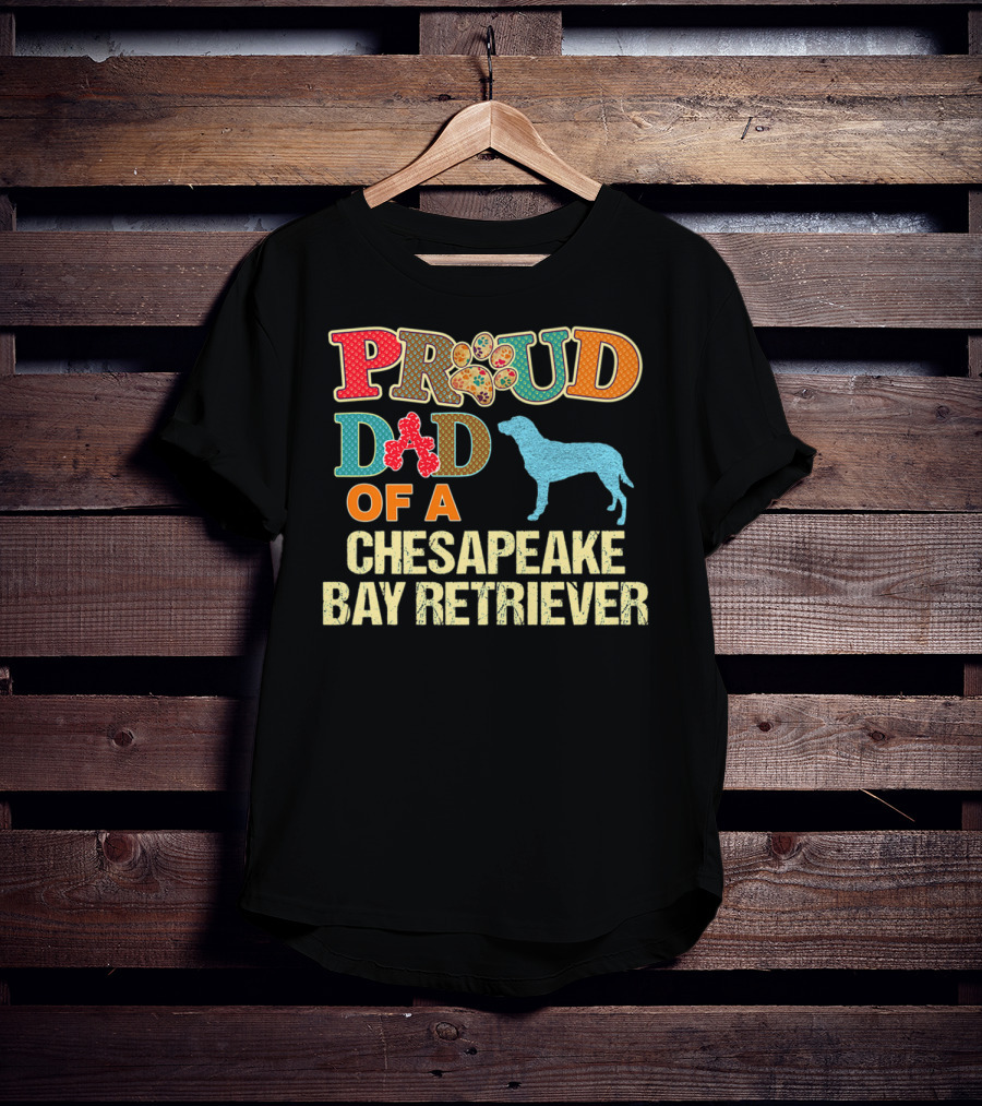Proud Dad Of A Chesapeake Bay Retriever Chessie Dog99 T-Shirt