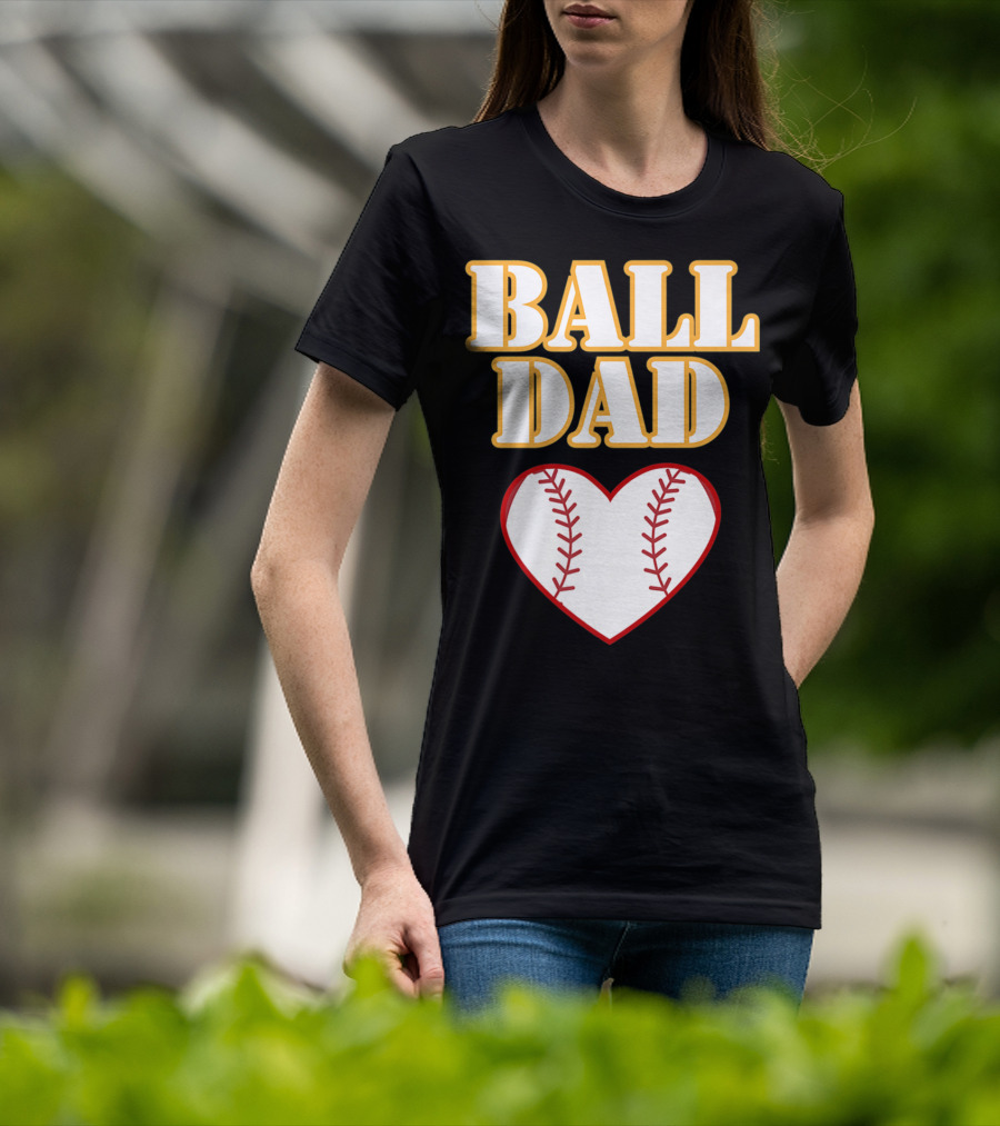 Ball Dad Heart Love Baseball Softball 14 T-Shirt