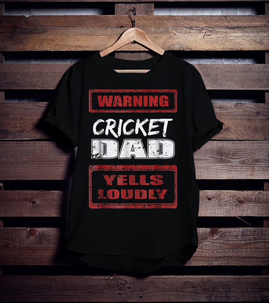 Cricket Dad Warning Yells Loudly T-Shirt