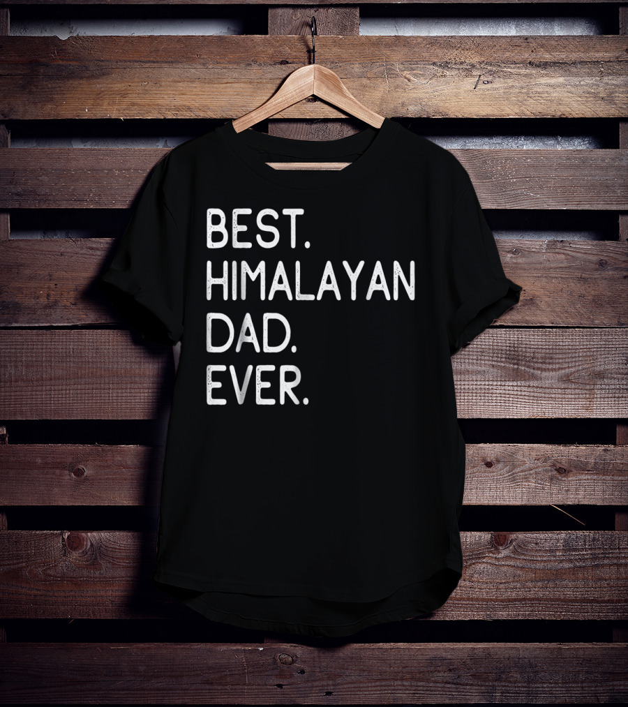 Best Himalayan Dad Ever Proud Owner Kitten Lovers11 T-Shirt