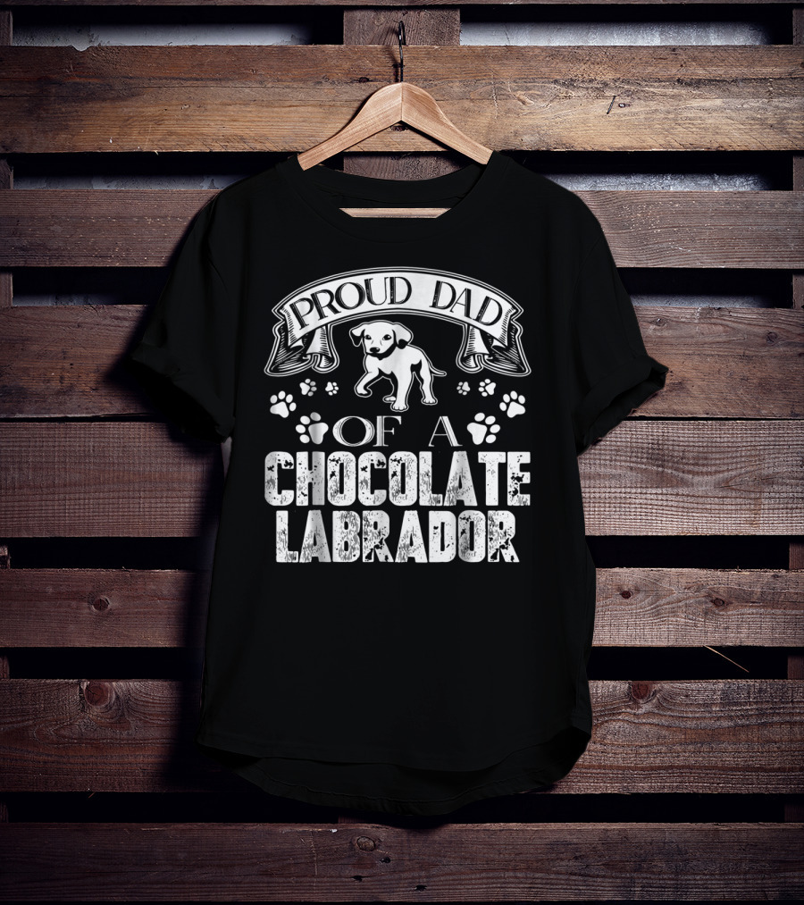 Proud Dad Of A Chocolate Labrador T-Shirt