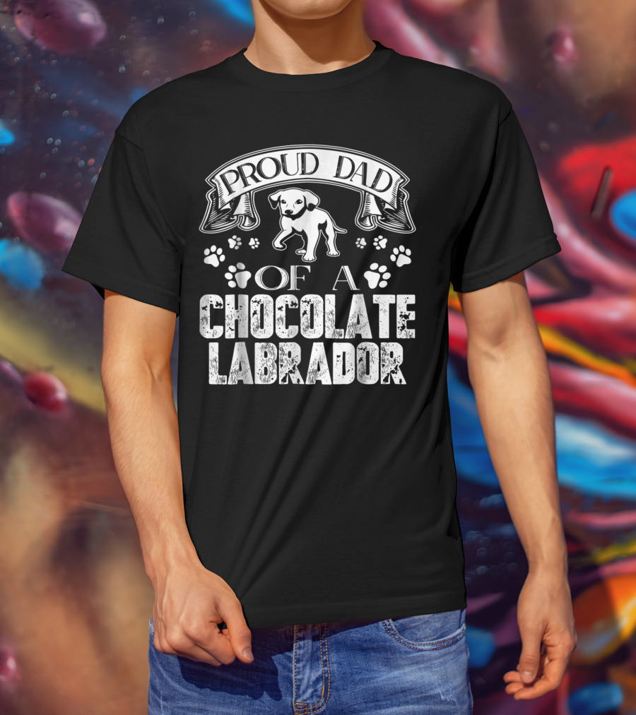 Proud Dad Of A Chocolate Labrador T-Shirt