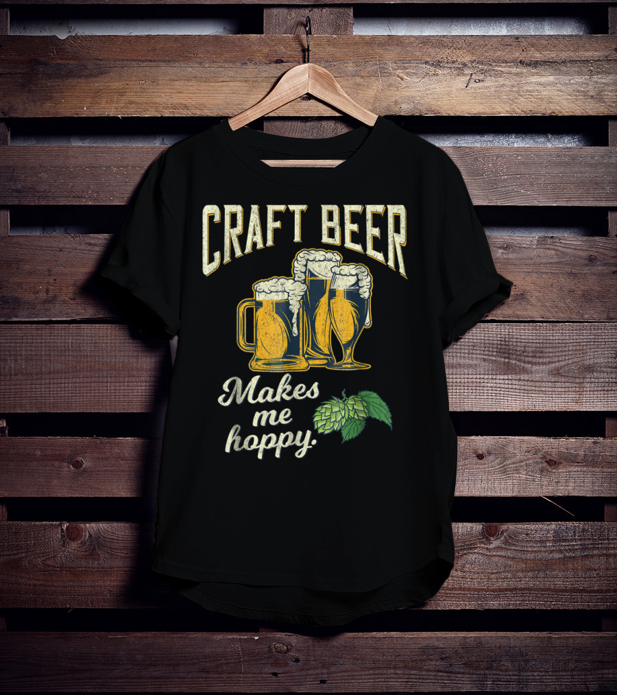 Craft Beer Hops Makes Me Hoppy Husband Boyfriend43 T-Shirt