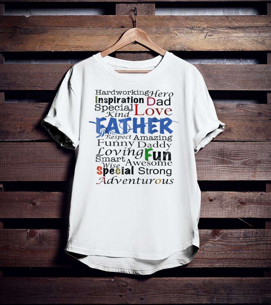 Hardworking Hero Inspiration Dad Love Father Respect Amazing Fun Adventurous Special T-Shirt