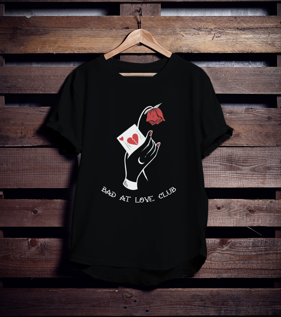 Bad At Love Club Broken Heart Card And Drooping Rose T-Shirt