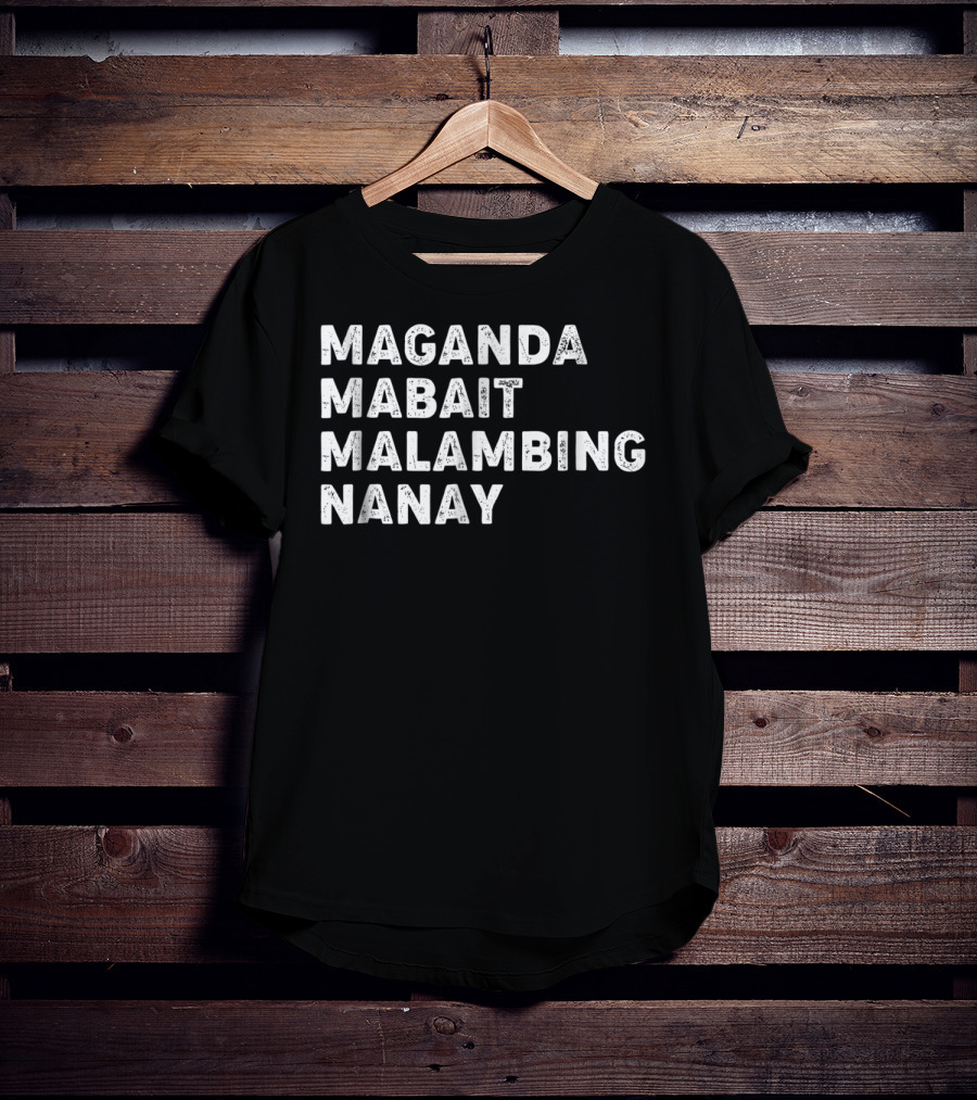 Maganda Mabait Malambing Nanay T-Shirt