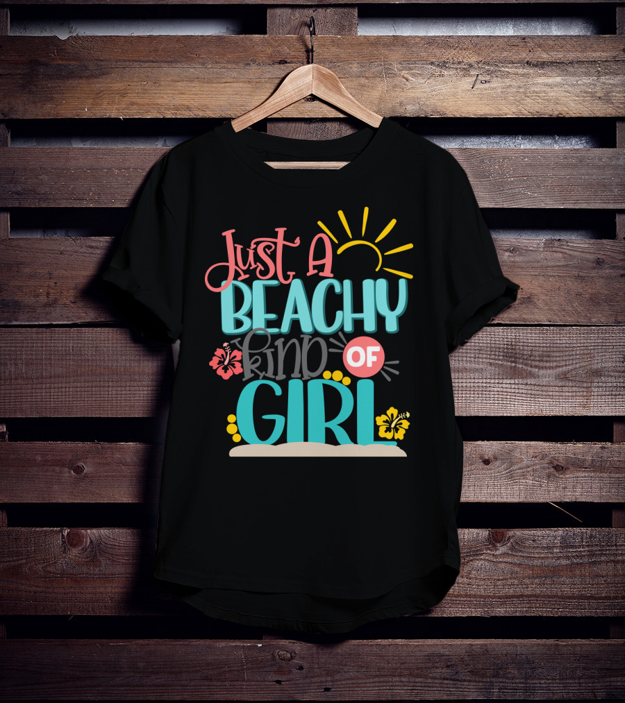 Just A Beachy Kind Of Girl Summer Beach Hibiscus Sun T-Shirt