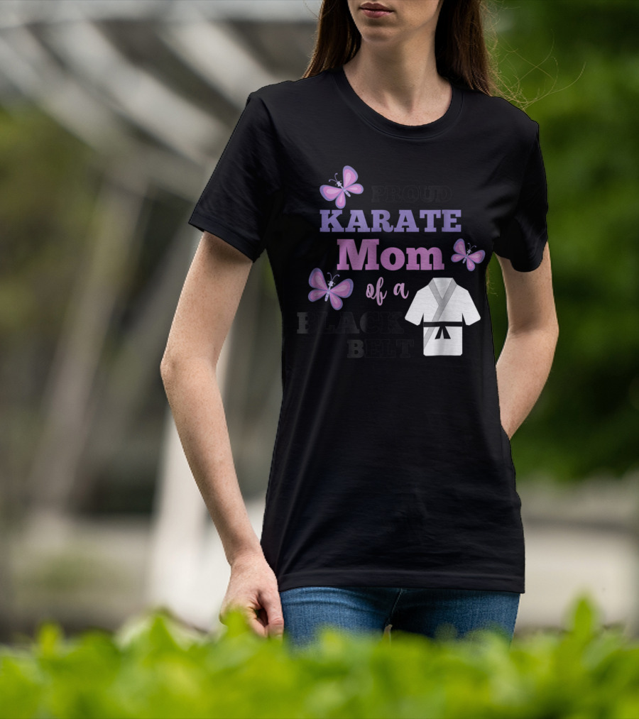 Proud Karate Mom Of A Black Belt T-Shirt