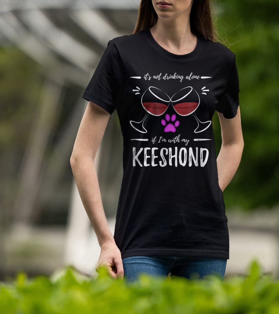 It's Not Drinking Alone If I'm With My Keeshond Wine Lover Dog Paw Purple T-Shirt