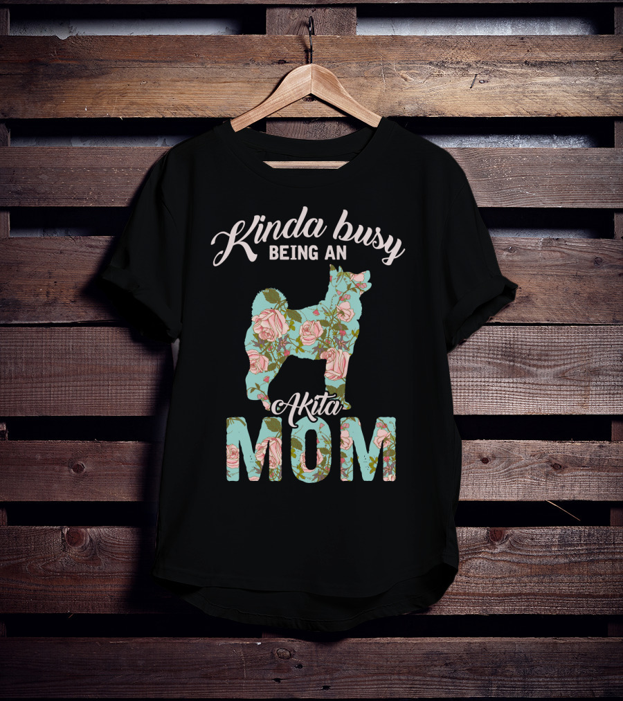 Kinda Busy Being An Akita Mom Floral Dog T-Shirt
