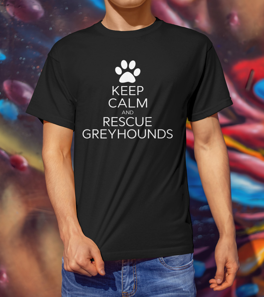 Keep Calm And Rescue Greyhounds Paw Prints T-Shirt