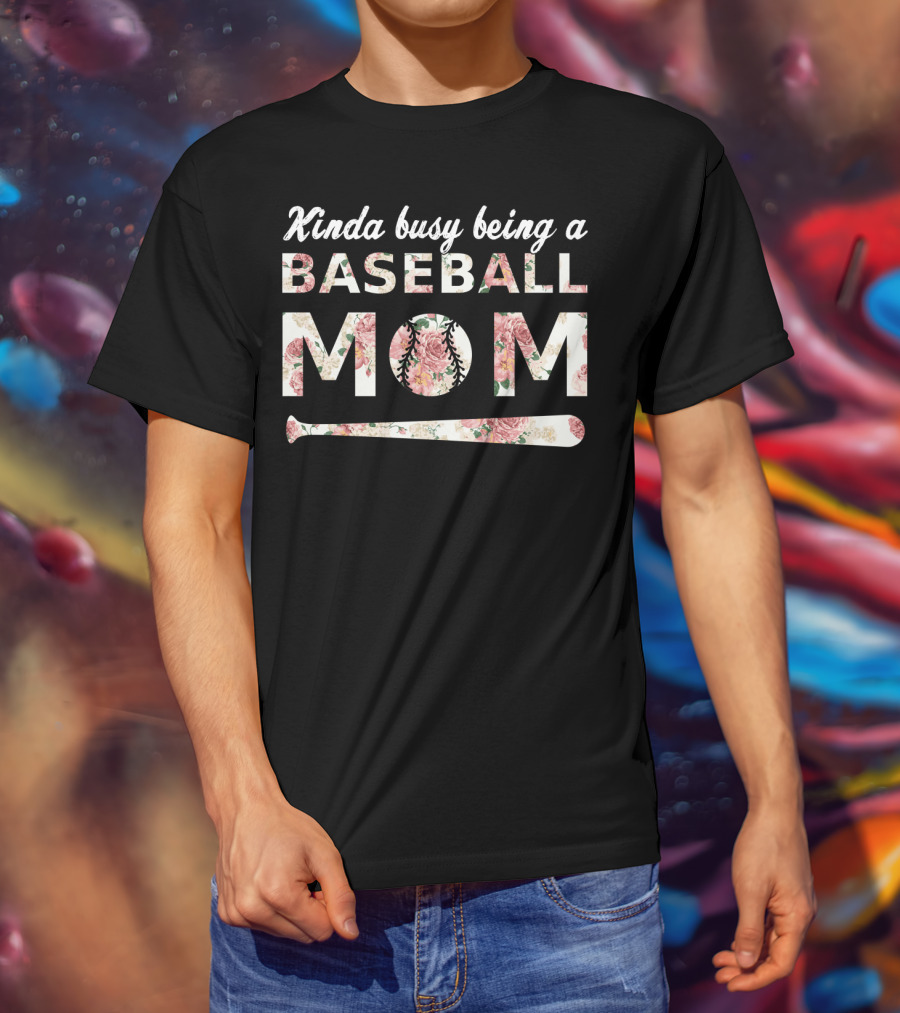 Kinda Busy Being A Baseball Mom Floral Baseball Bat T-Shirt