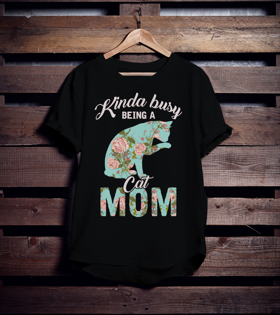 Kinda Busy Being A Cat Mom Floral Cat Owner T-Shirt