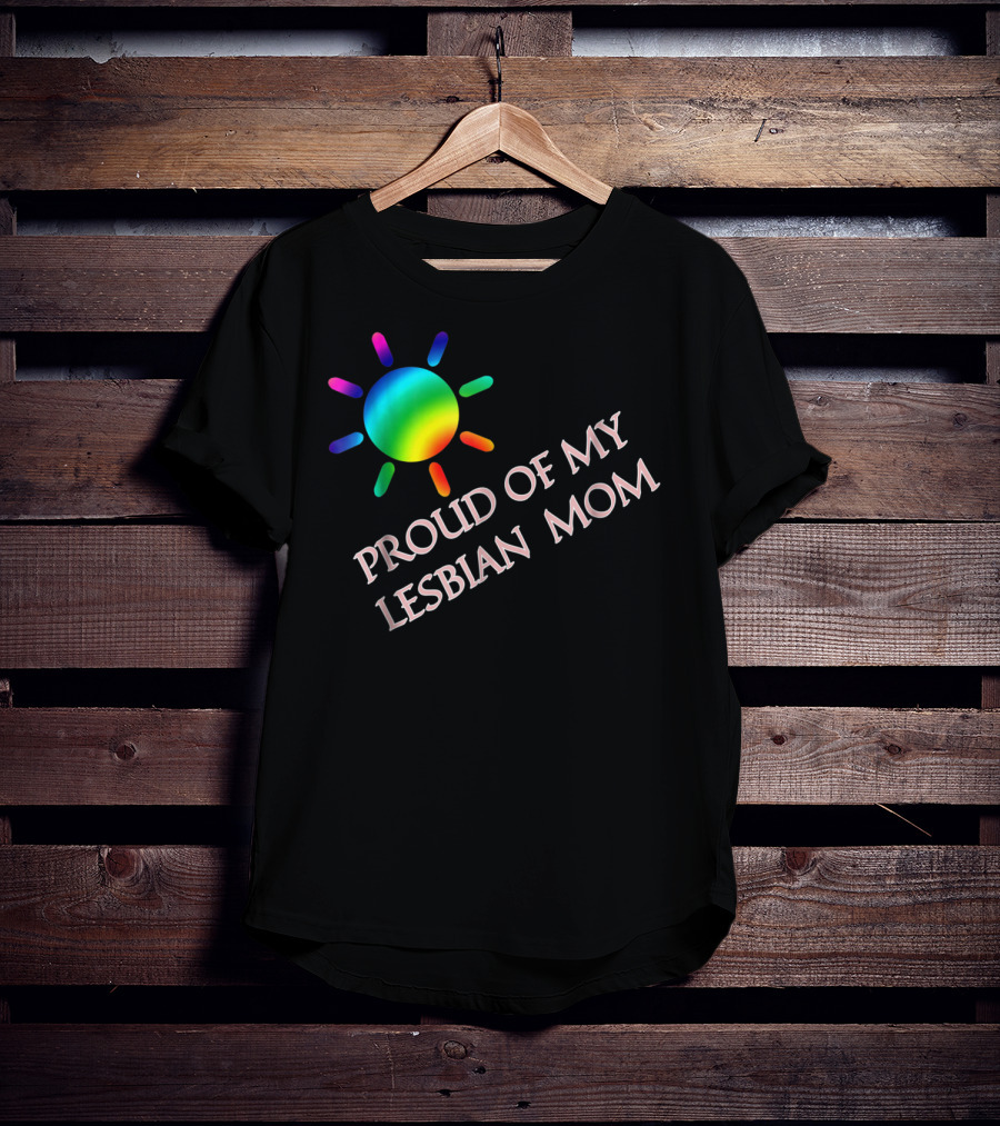 Proud Of My Lesbian Mom Rainbow Sun Gay Pride51 T-Shirt