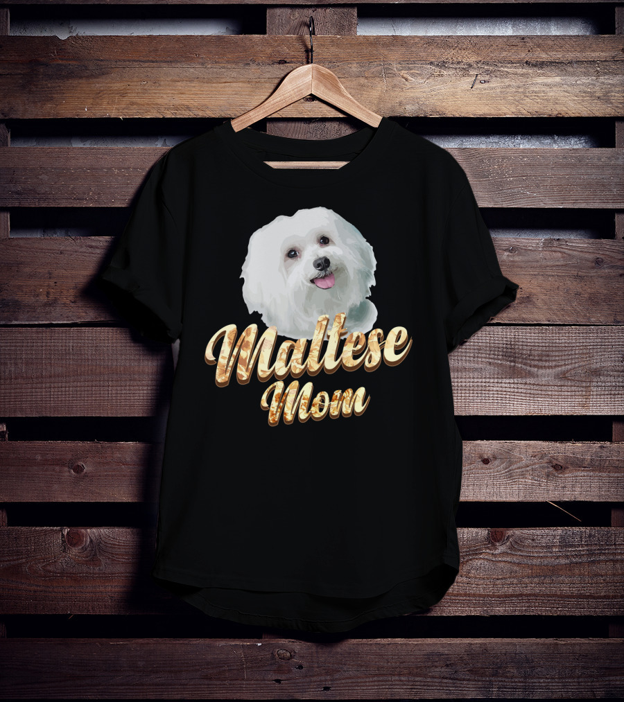 Maltese Mom Dog Lover Mother's Day Gift T-Shirt