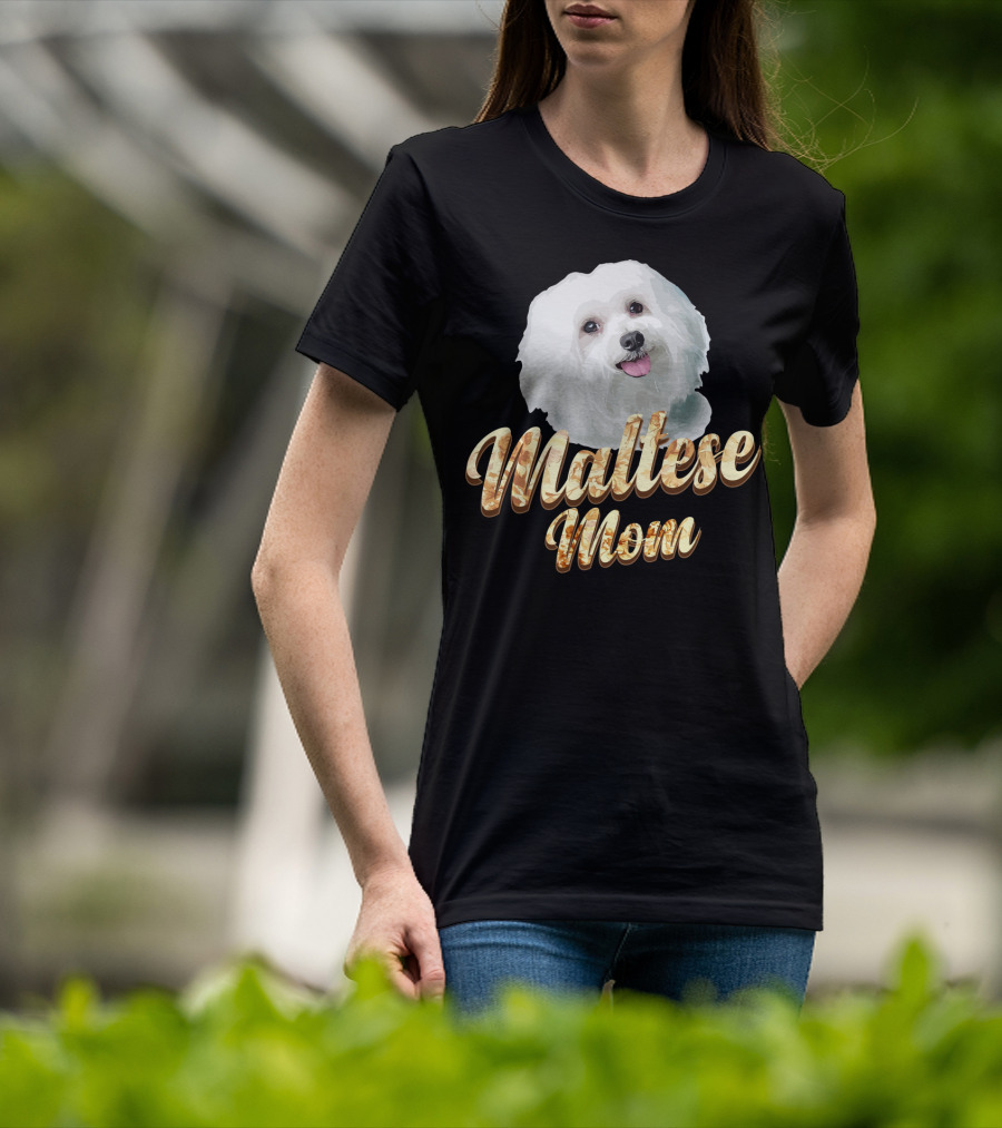 Maltese Mom Dog Lover Mother's Day Gift T-Shirt