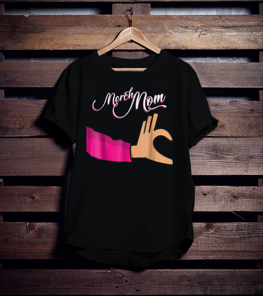 Merch Mom OK Hand Gesture T-Shirt