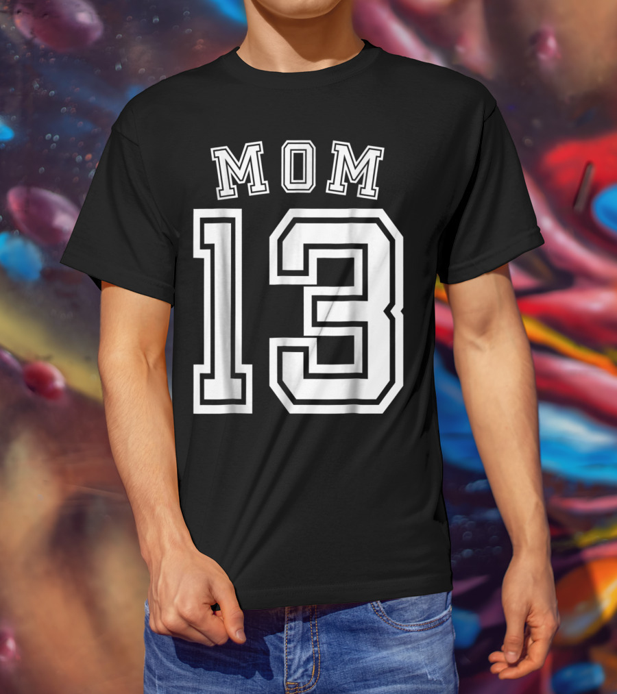 Mom 13 Thirteen Soccer Hockey Football Softball Team T-Shirt