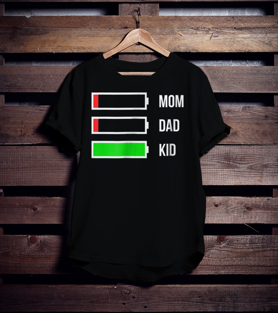 Mom Dad Kid Energy Battery Levels Stressed Out Parents T-Shirt