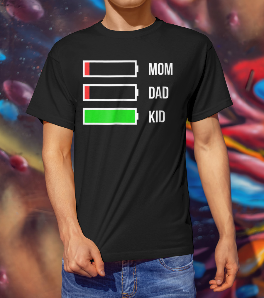 Mom Dad Kid Energy Battery Levels Stressed Out Parents T-Shirt