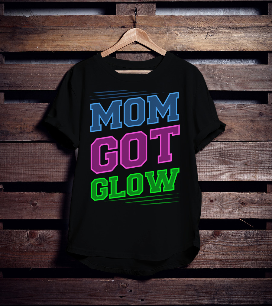 Mom Got Glow Rave Party Neon Mother Birthday T-Shirt
