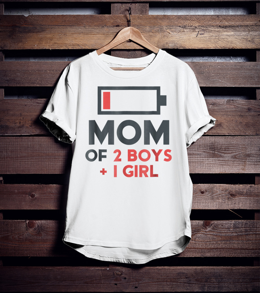 Mom Of 2 Boys 1 Girl Low Battery T-Shirt