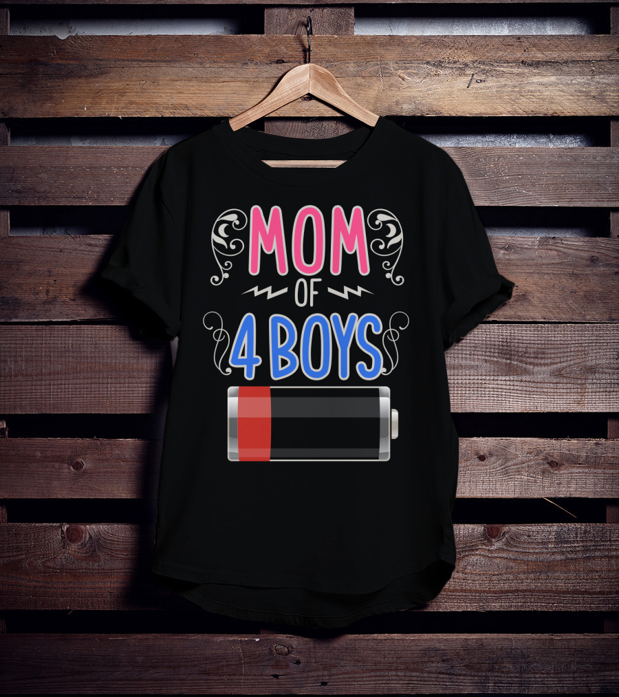 Mom Of 4 Boys Low Battery Mama Mother Four Boy Mom T-Shirt