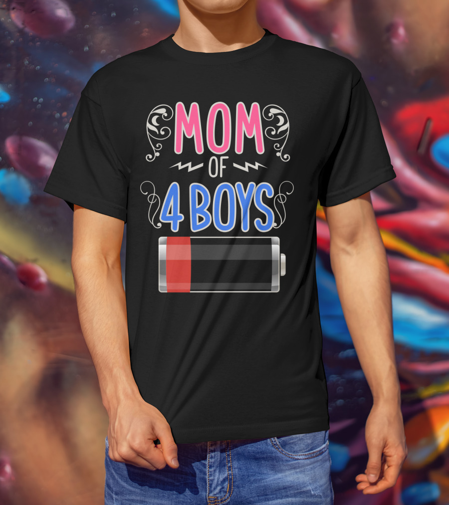 Mom Of 4 Boys Low Battery Mama Mother Four Boy Mom T-Shirt