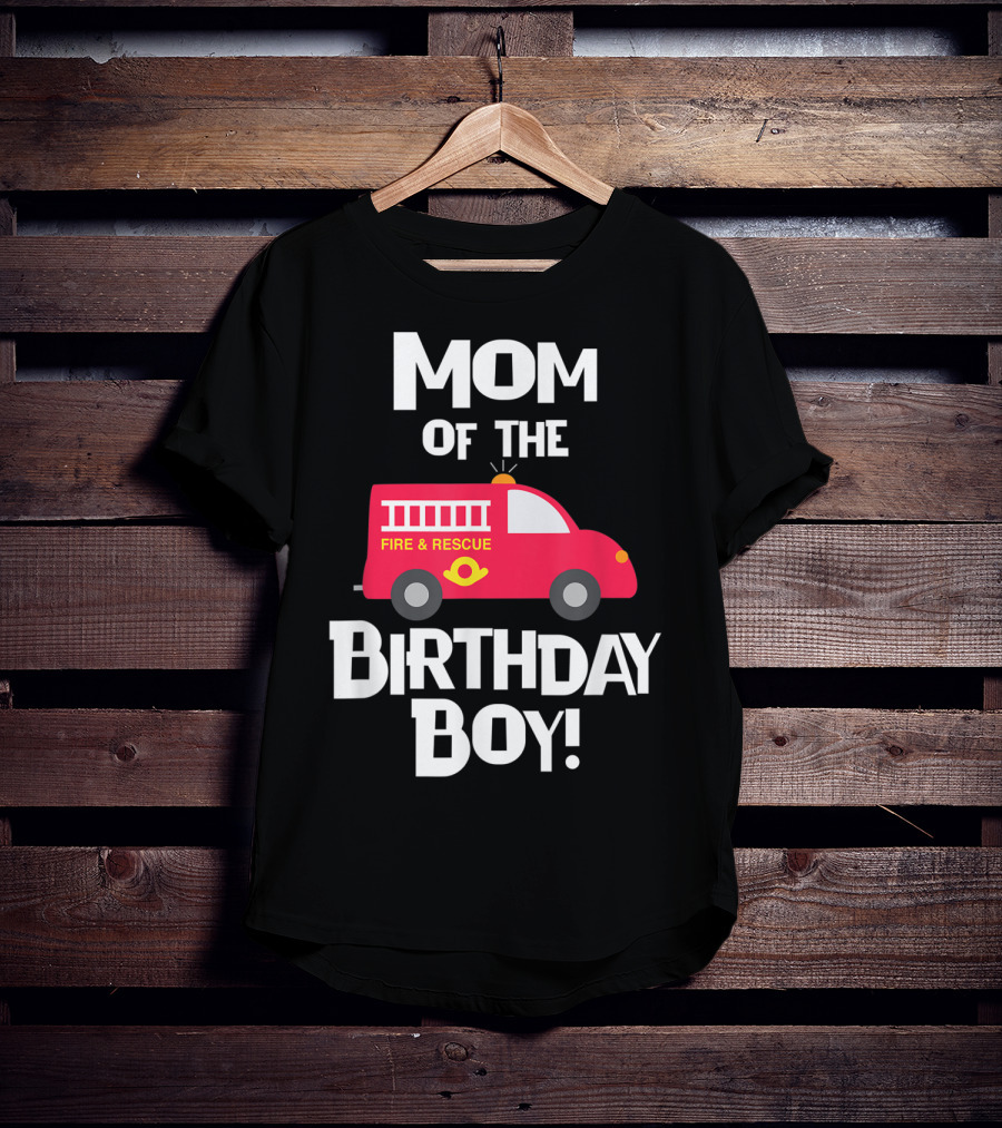 Mom Of The Birthday Boy Fire Rescue Firetruck Party93 T-Shirt
