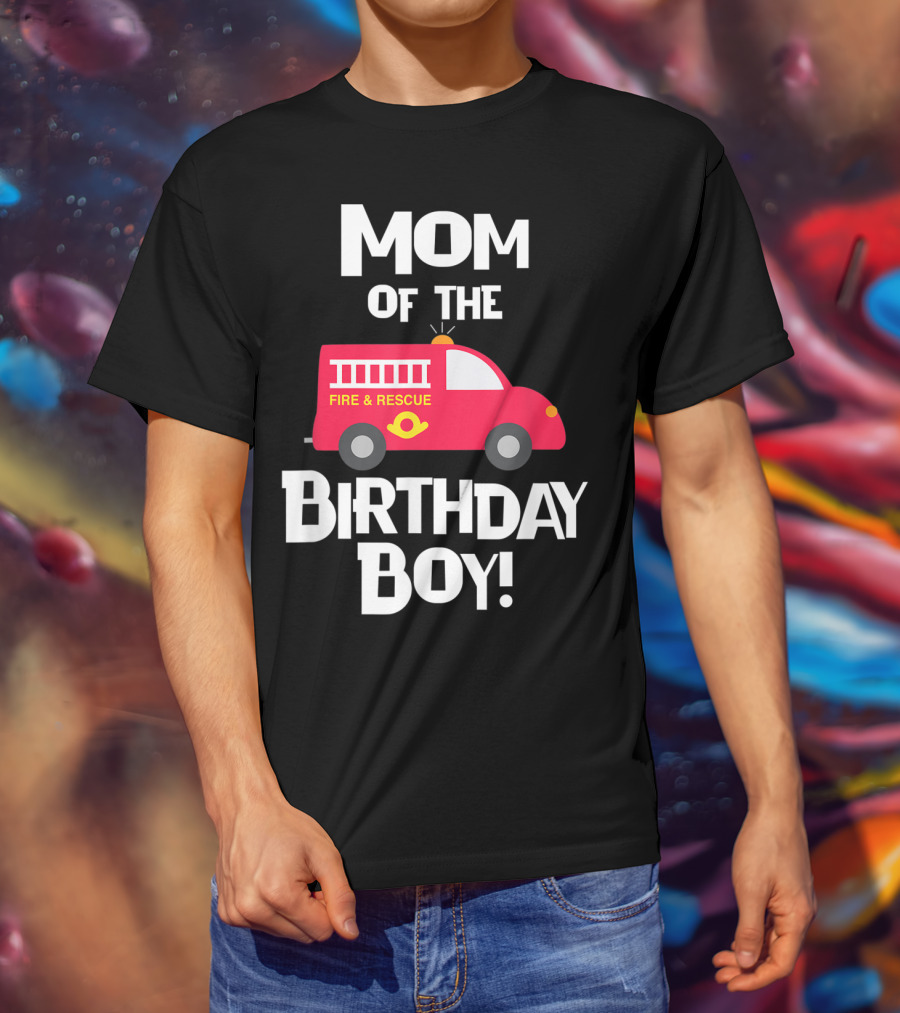 Mom Of The Birthday Boy Fire Rescue Firetruck Party93 T-Shirt