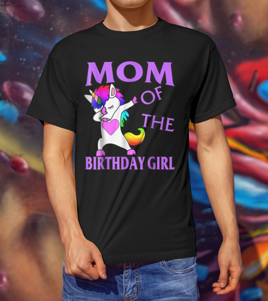MOM Of The Birthday Girl Dabbing Rainbow Unicorn T-Shirt