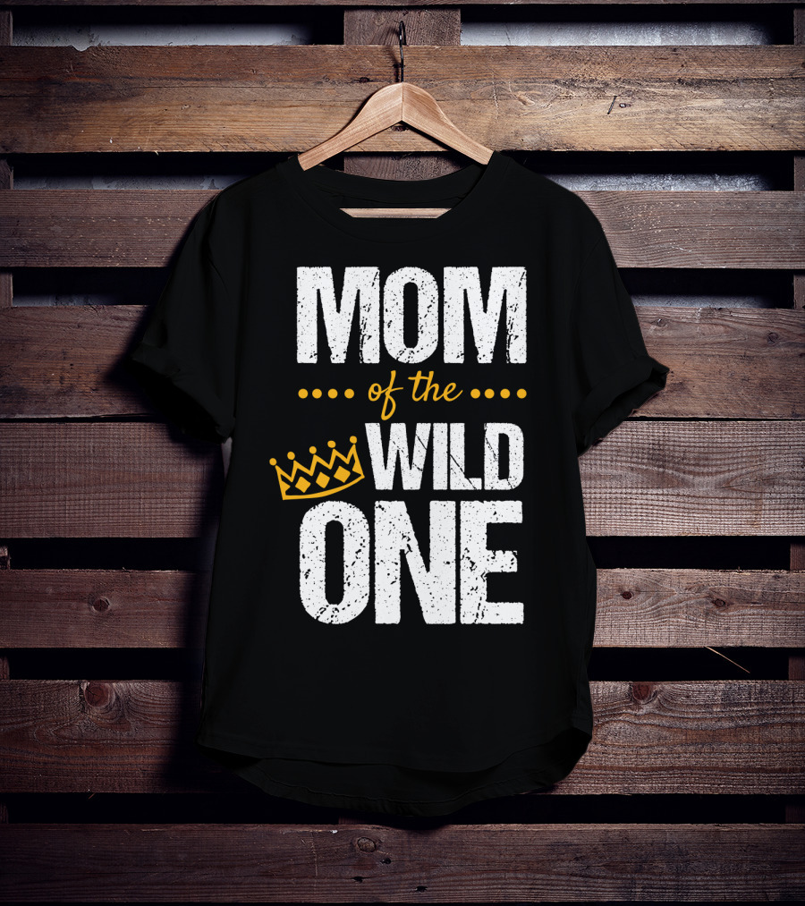 MOM Of The WILD ONE Crown 1st Birthday T-Shirt