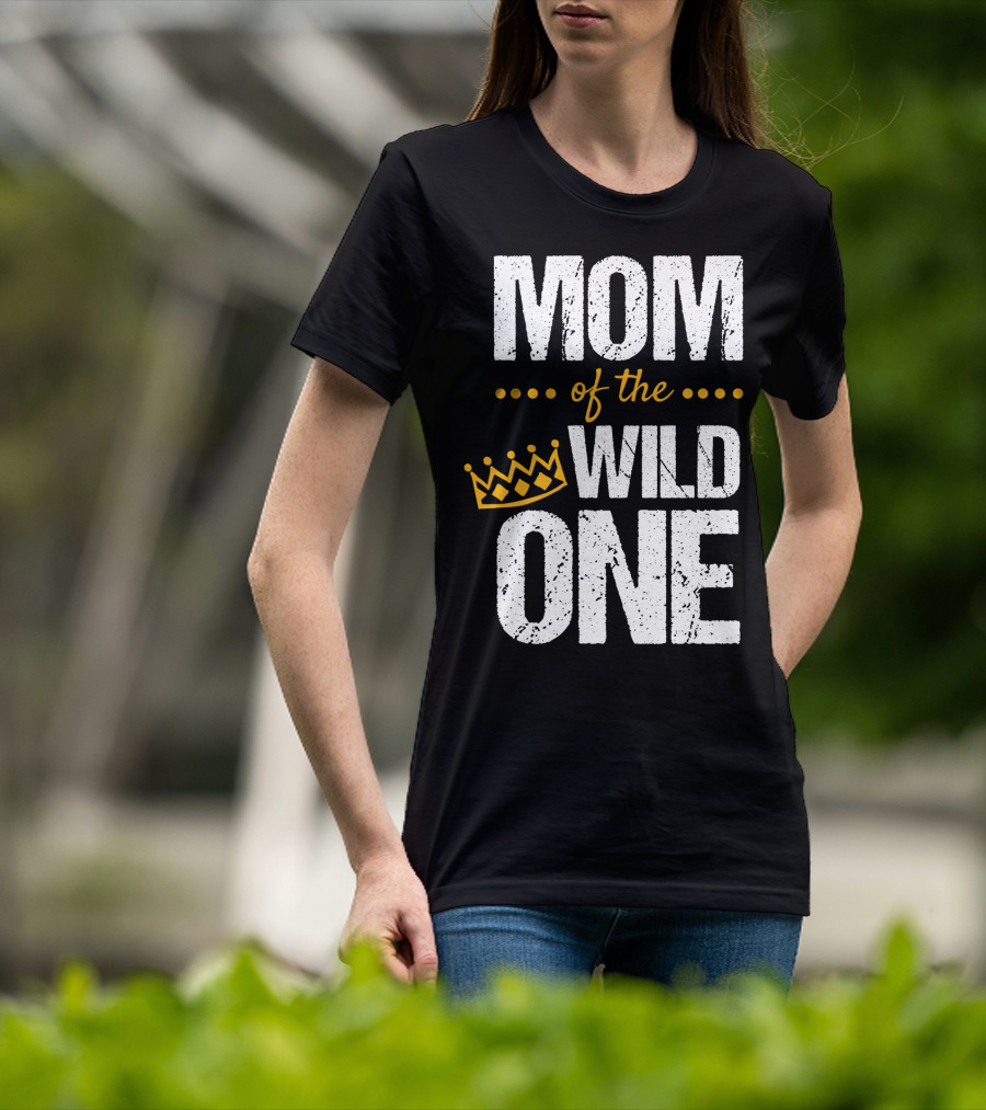 MOM Of The WILD ONE Crown 1st Birthday T-Shirt