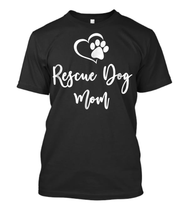 Rescue Dog Mom Heart Paw Prints T-Shirt