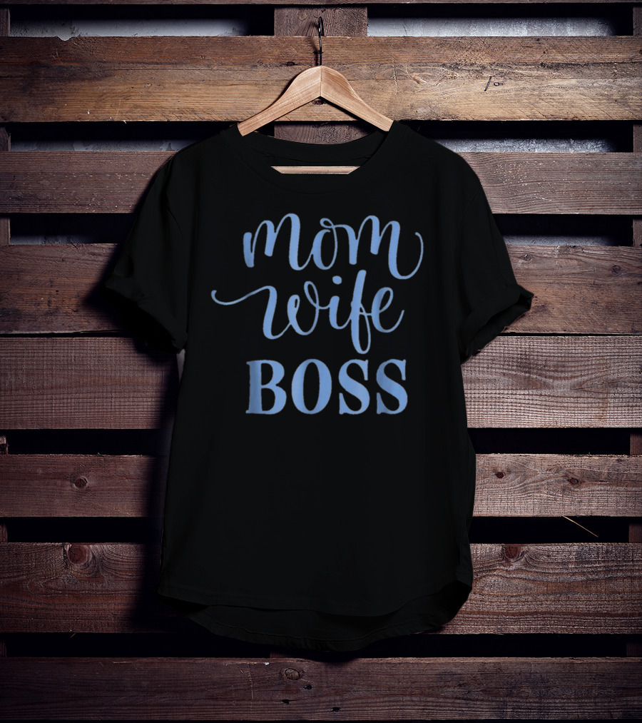 Mom Wife Boss T-Shirt