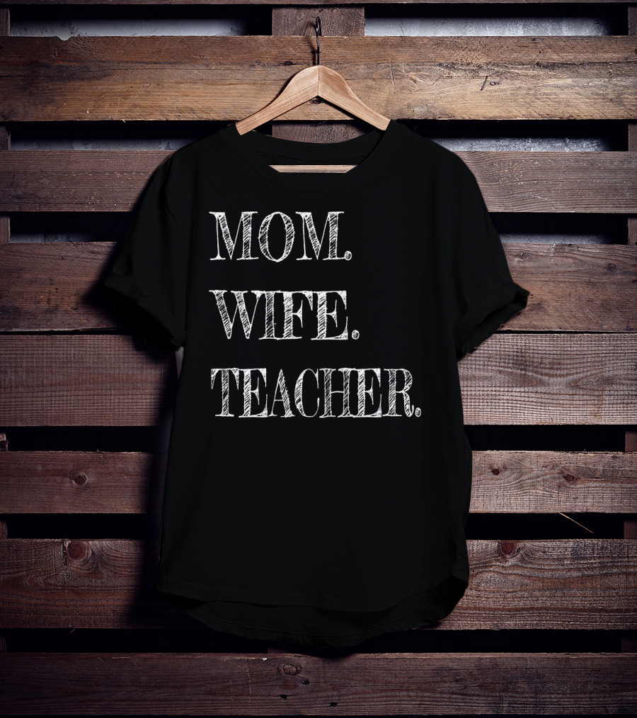MOM WIFE TEACHER 50 T-Shirt