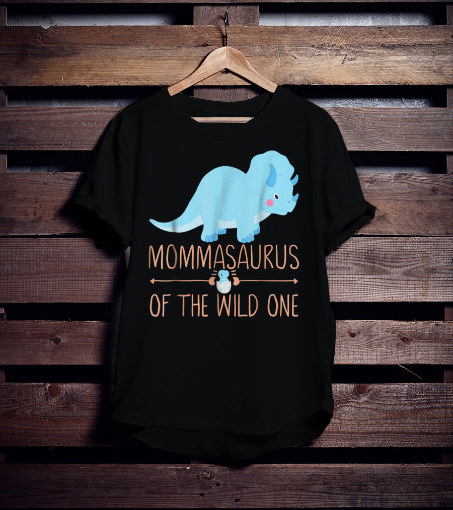 Mommasaurus Of The Wild One Funny New Mommy Ideas T-Shirt