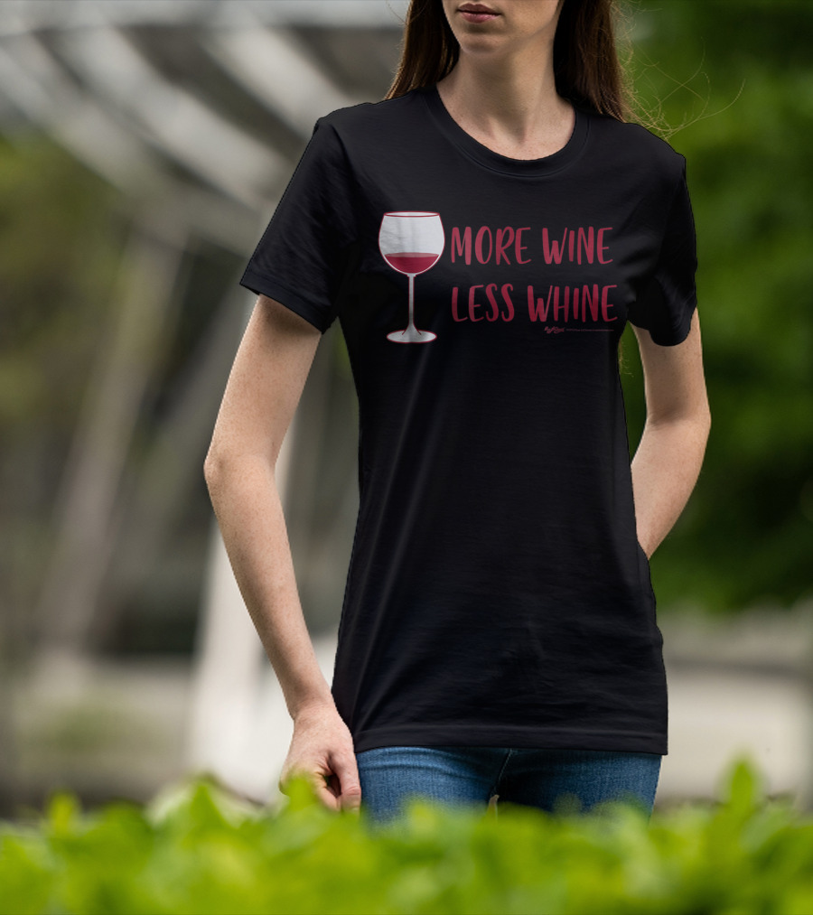 More Wine Less Whine Glass T-Shirt